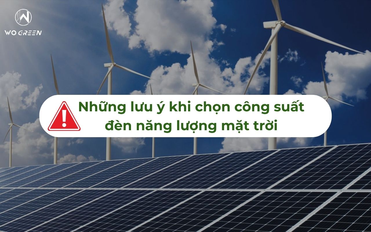 Những lưu ý khi chọn công suất đèn năng lượng mặt trời