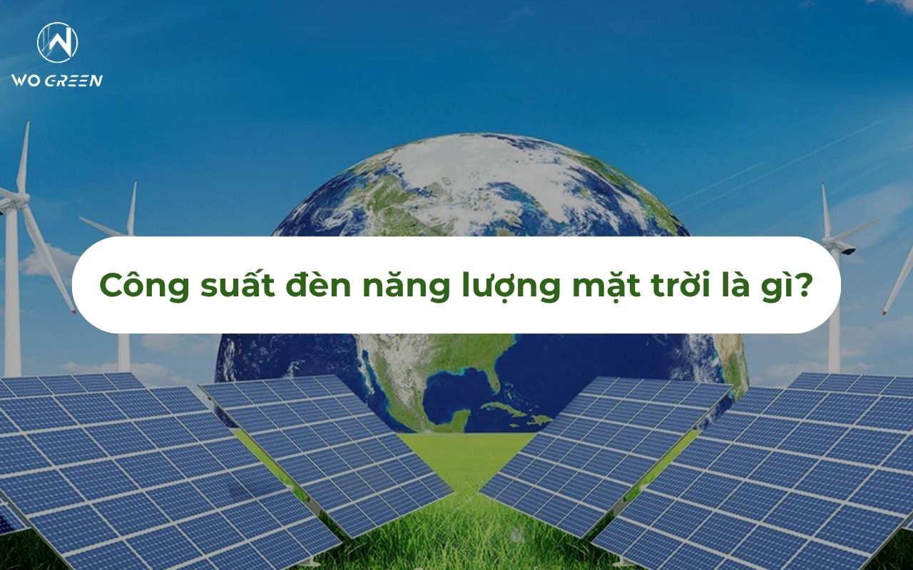 Công suất đèn năng lượng mặt trời là gì?