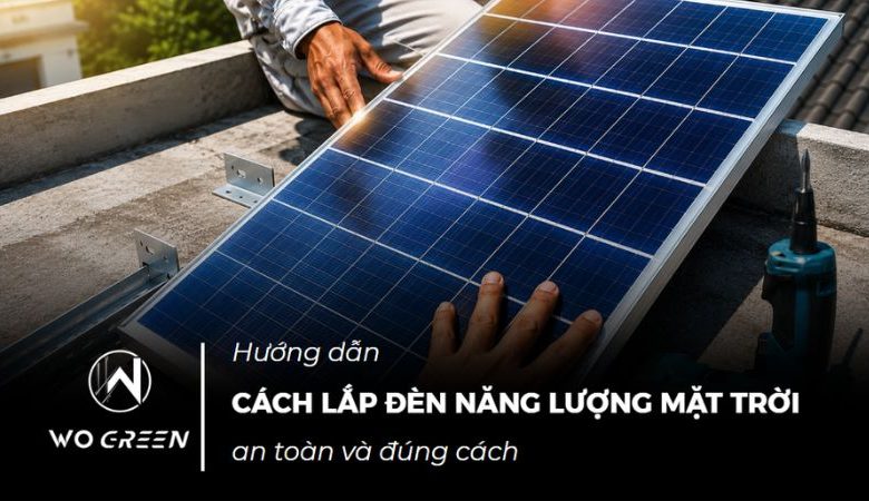 Cách lắp đèn năng lượng mặt trời đúng cách