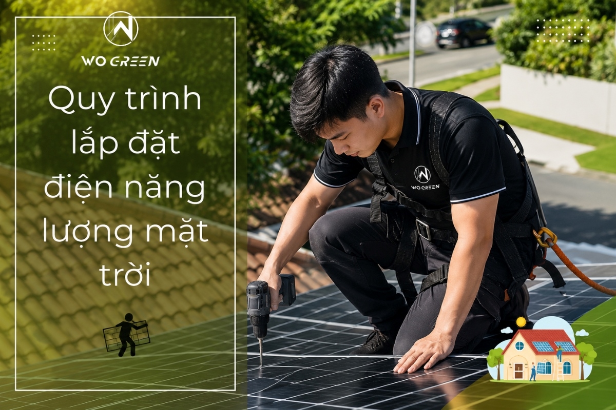 Quy trình lắp đặt điện năng lượng mặt trời tại WoGreen