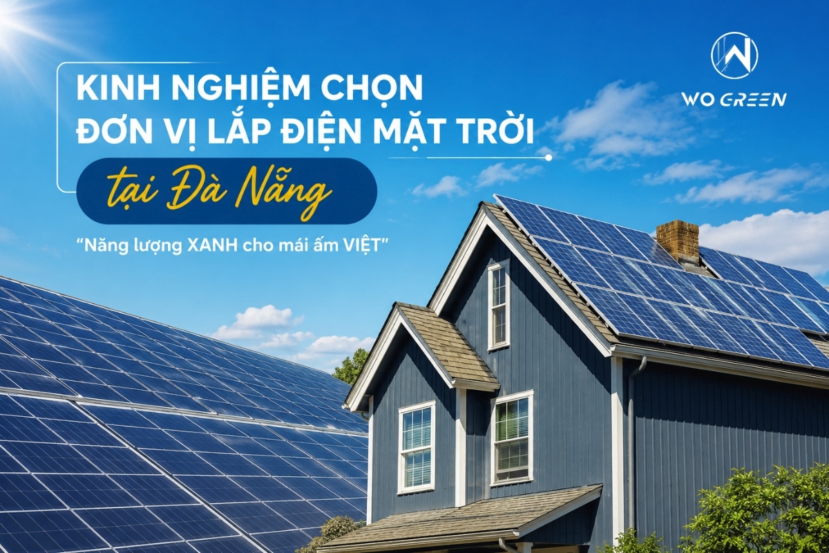 Kinh nghiệm chọn đơn vị lắp điện năng lượng mặt trời tại Đà Nẵng