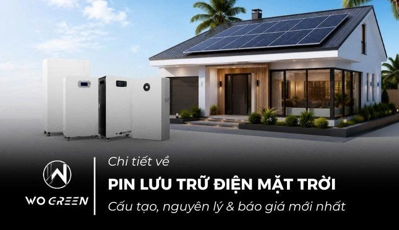 Pin lưu trữ điện mặt trời: Cấu tạo, nguyên lý & Báo giá mới nhất