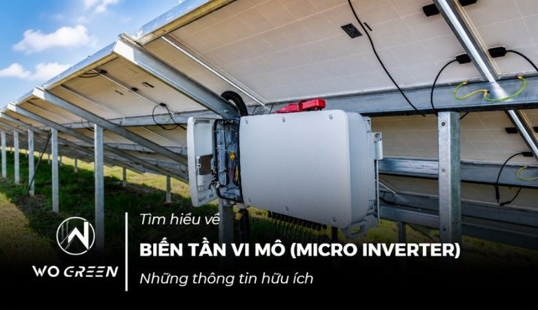 Biến tần vi mô (Micro Inverter): Những thông tin hữu ích