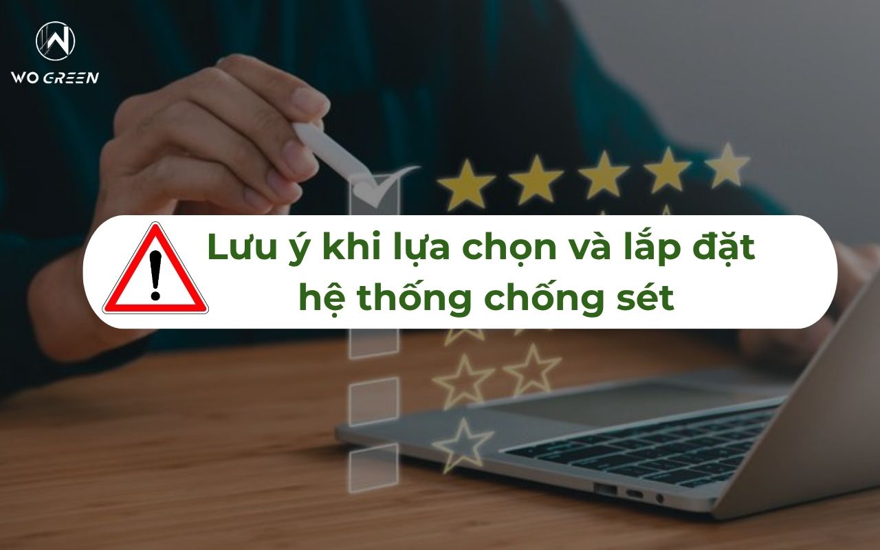 Lưu ý khi lựa chọn và lắp đặt hệ thống chống sét