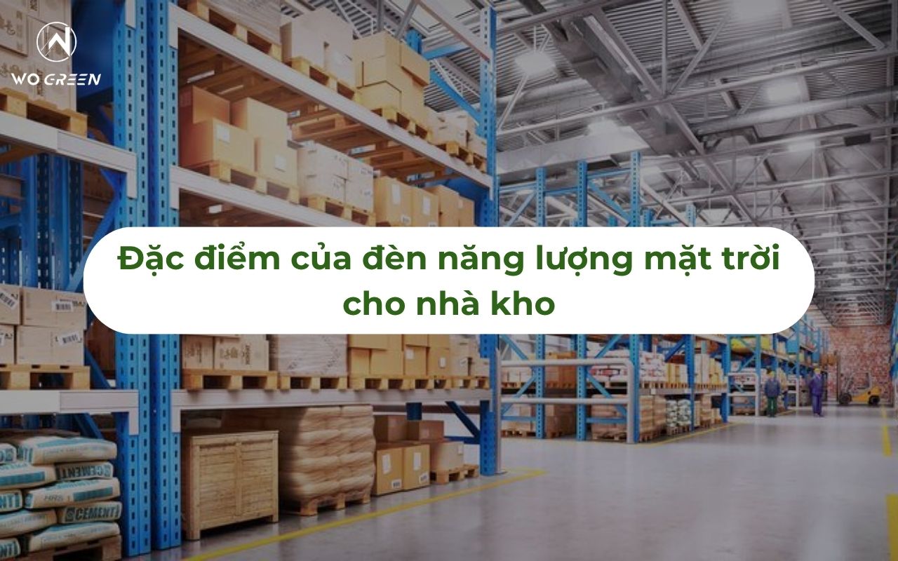 Đặc điểm của đèn năng lượng mặt trời cho nhà kho