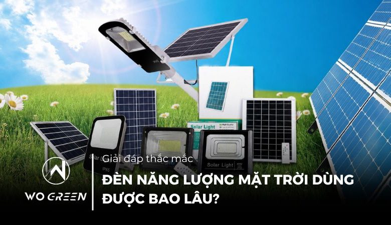 [Giải đáp] Đèn năng lượng mặt trời dùng được bao lâu?