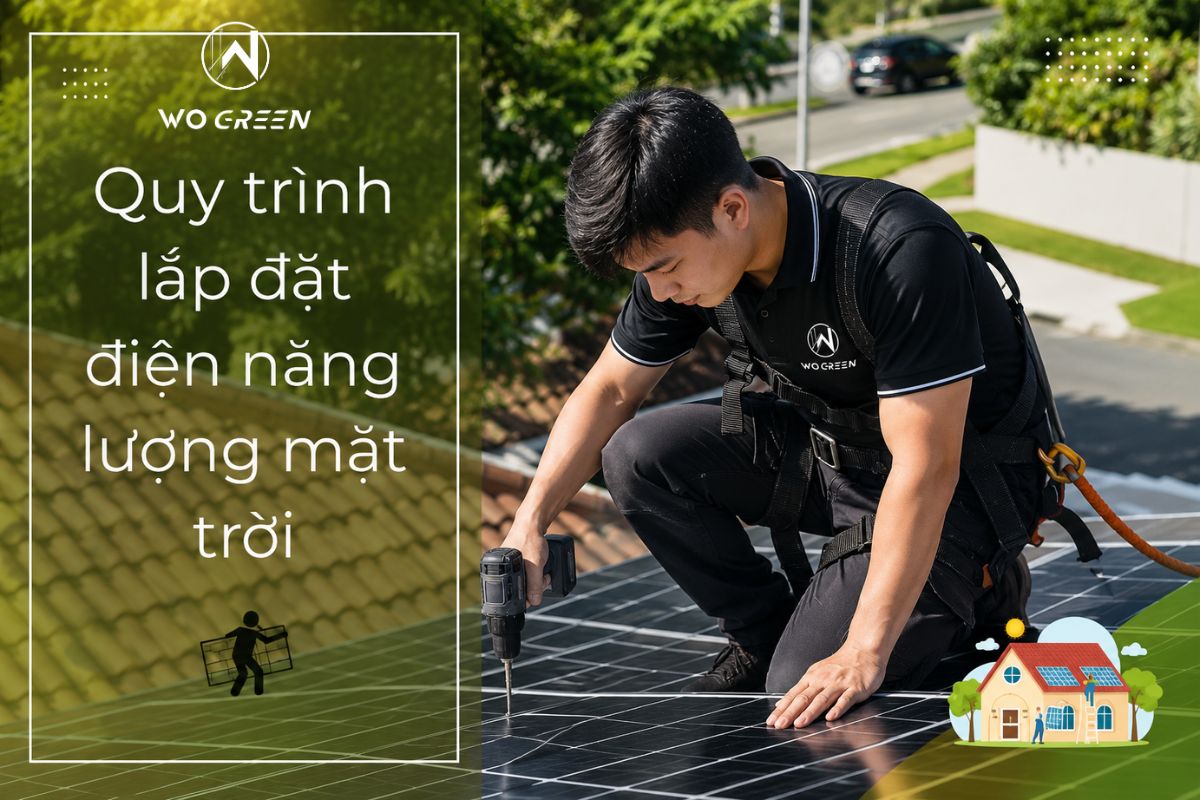 Quy trình lắp đặt hệ thống điện mặt trời tại WoGreen