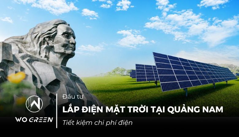 Lắp điện mặt trời tại Quảng Nam tiết kiệm chi phí