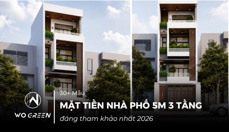 30+ Mẫu mặt tiền nhà phố 5m 3 tầng đáng tham khảo nhất 2026