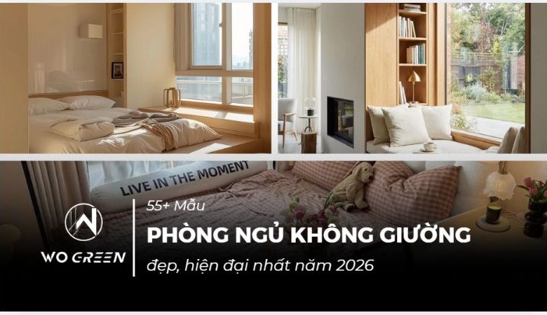 55+ Mẫu phòng ngủ không giường đẹp, hiện đại nhất năm 2026