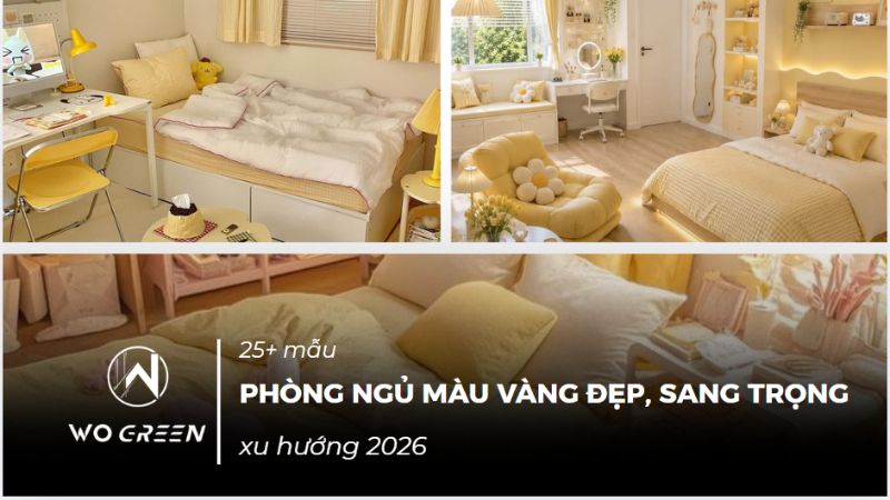 25+ mẫu phòng ngủ màu vàng đẹp, sang trọng xu hướng 2026
