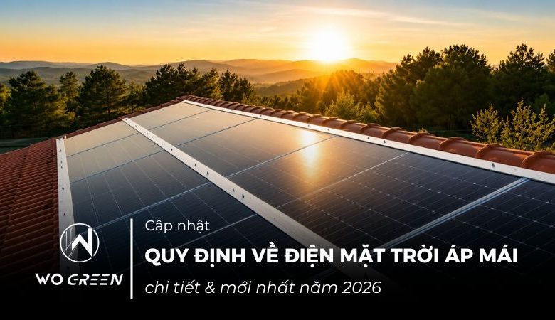 Cập nhật quy định mới về điện mặt trời áp mái năm 2026