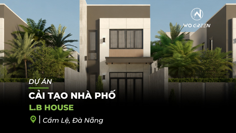 Dự án cải tạo nhà phố L.B House - Cẩm Lệ, Đà Nẵng