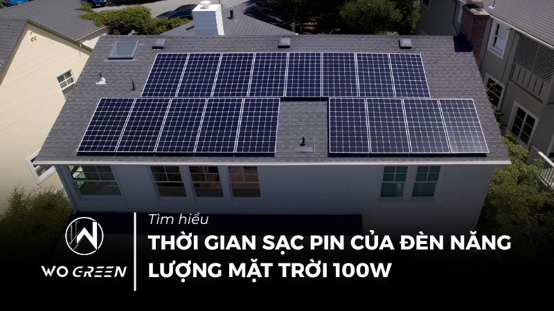 Thời gian sạc pin của đèn năng lượng mặt trời 100W bao lâu?