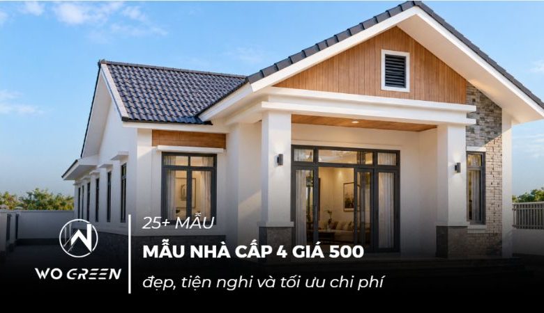 25+ Mẫu nhà cấp 4 giá 500 triệu đẹp, tiện nghi và tối ưu chi phí